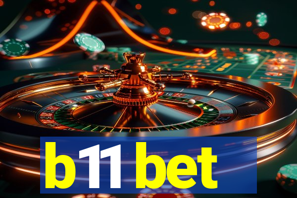 b11 bet